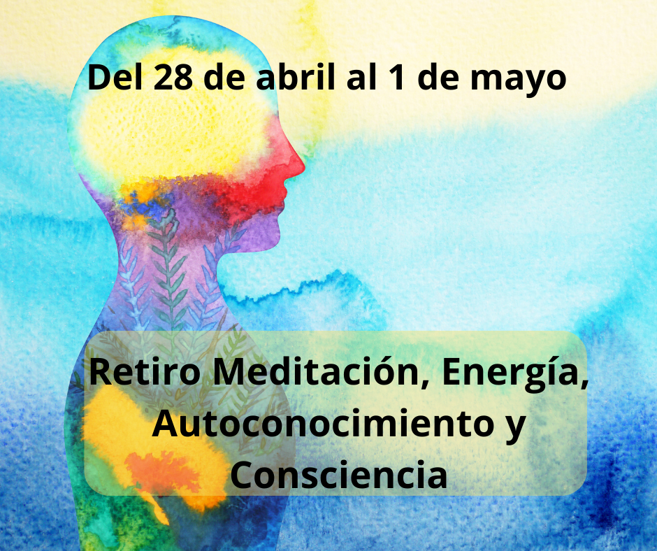 Retiro Meditación, Energía, Autoconocimiento y Consciencia